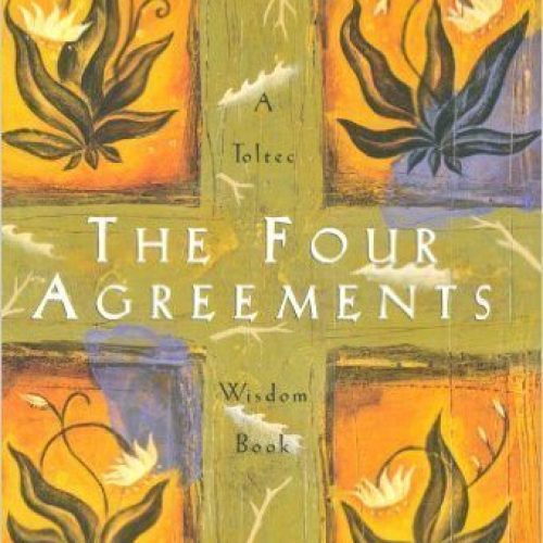 The Four Agreements: A Practical Guide to Personal Freedom