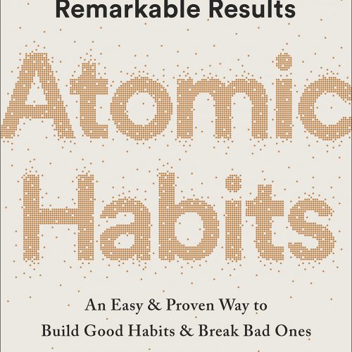 Atomic Habits: An Easy & Proven Way to Build Good Habits & Break Bad Ones